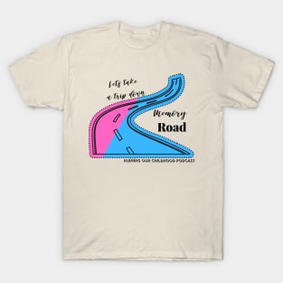 Memory...Road? T-Shirt